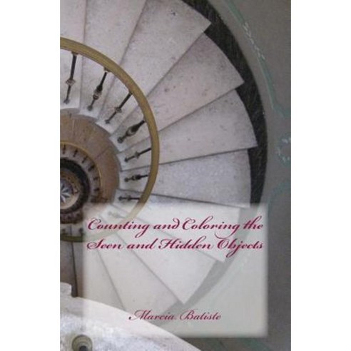 Counting and Coloring the Seen and Hidden Objects Paperback, Createspace Independent Publishing Platform