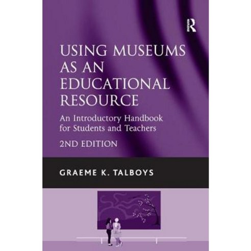 Using Museums as an Educational Resource: An Introductory Handbook for Students and Teachers Hardcover, Routledge