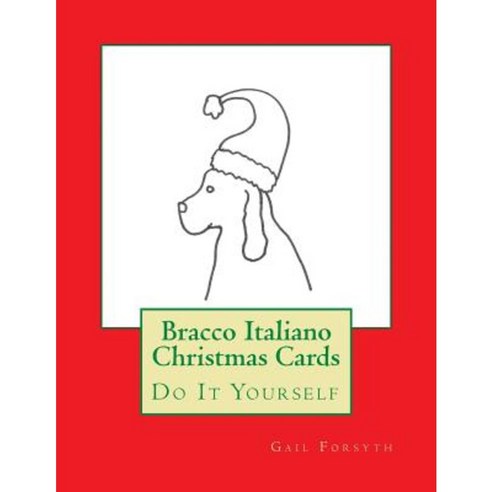 Bracco Italiano Christmas Cards: Do It Yourself Paperback, Createspace Independent Publishing Platform