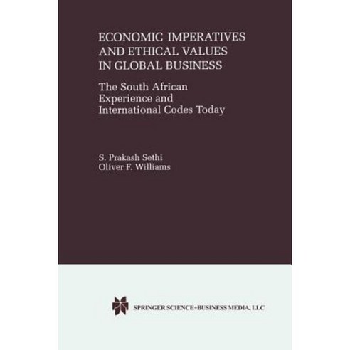 Economic Imperatives and Ethical Values in Global Business: The South African Experience and International Codes Today Paperback, Springer