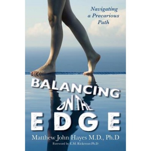 Balancing on the Edge: Navigating a Precarious Path Paperback, Createspace Independent Publishing Platform