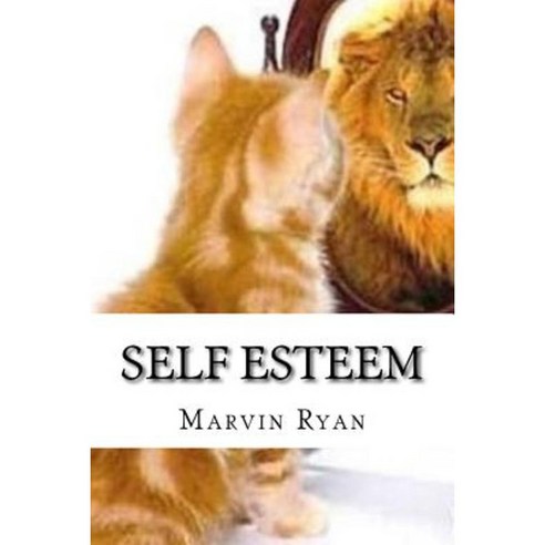 Self Esteem: The Ultimate Guide to Building Self Esteem Paperback, Createspace Independent Publishing Platform