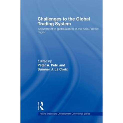 Challenges to the Global Trading System: Adjustment to Globalization in the Asia-Pacific Region Paperback, Routledge