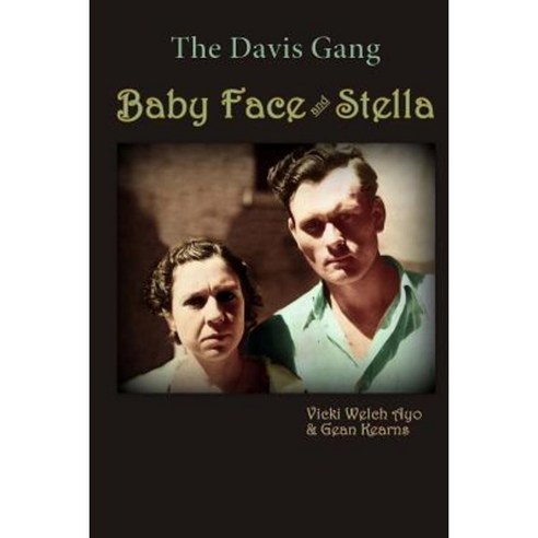 Baby Face and Stella: The Davis Gang Paperback, Createspace Independent Publishing Platform