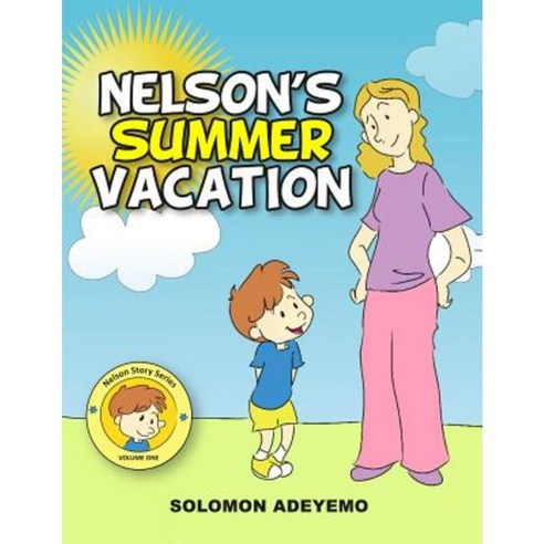 Nelson''s Summer Vacation Paperback, Createspace Independent Publishing Platform