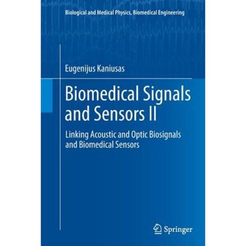 Biomedical Signals and Sensors II: Linking Acoustic and Optic Biosignals and Biomedical Sensors Paperback, Springer