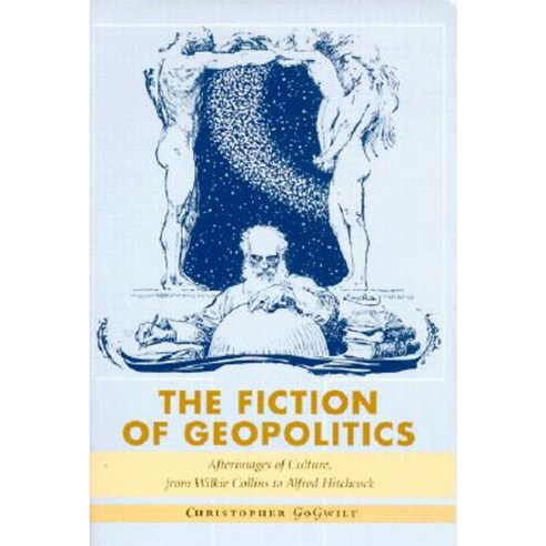 The Fiction of Geopolitics: Afterimages of Culture from Wilkie Collins to Alfred Hitchcock Paperback, Stanford University Press