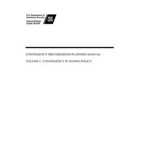 Contingency Preparedness Planning Manual Volume I: Contingency Planning Policy Paperback, Createspace Independent Publishing Platform