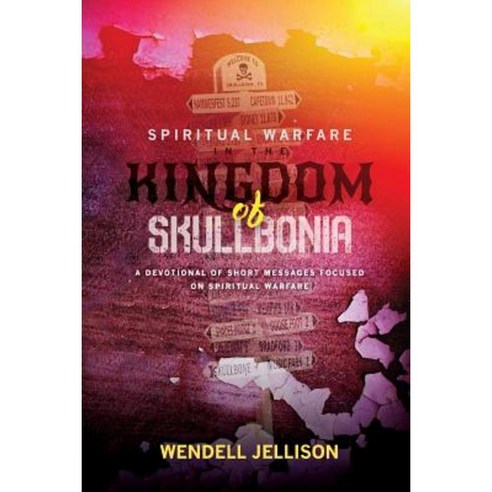Spiritual Warfare in the Kingdom of Skullbonia Paperback, Woodsong (Formally Prince of Peace Publishers