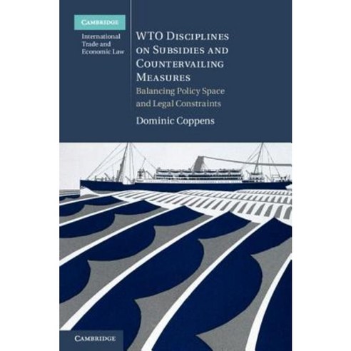 Wto Disciplines on Subsidies and Countervailing Measures: Balancing Policy Space and Legal Constraints Hardcover, Cambridge University Press