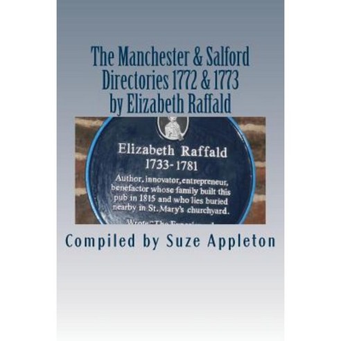The Manchester & Salford Directories 1772 & 1773 Paperback, Createspace Independent Publishing Platform