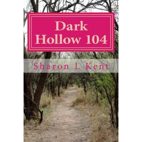Dark Hollow 104 Paperback, Createspace Independent Publishing Platform