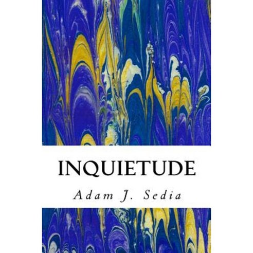 Inquietude: Poems Paperback, Createspace Independent Publishing Platform