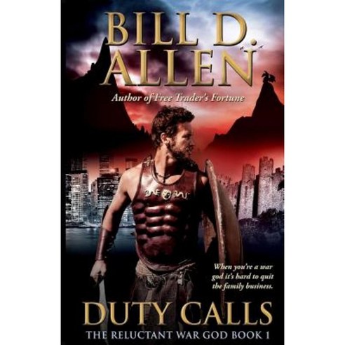 Duty Calls: The Reluctant War God Book 1: Trade Paperback Edition Paperback, Createspace Independent Publishing Platform