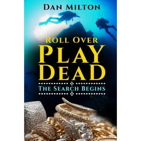 Roll Over Play Dead: The Search Begins Paperback, Createspace Independent Publishing Platform