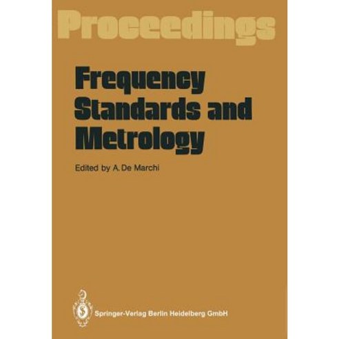 Frequency Standards and Metrology: Proceedings of the Fourth Symposium Ancona Italy September 5 - 9 1988 Paperback, Springer
