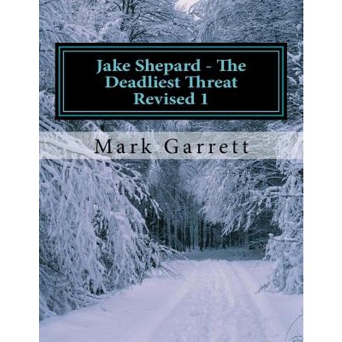 Jake Shepard - The Deadliest Threat Revised 1 Paperback, Createspace Independent Publishing Platform