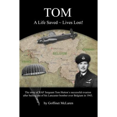 Tom: A Life Saved Lives Lost! Paperback, Createspace Independent Publishing Platform