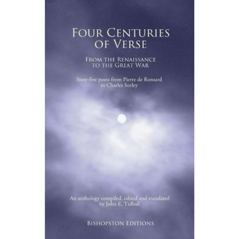 Four Centuries of Verse: An Anthology Paperback, Createspace Independent Publishing Platform