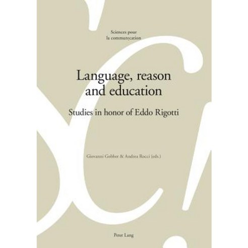 Language Reason and Education: Studies in Honor of Eddo Rigotti Paperback, Peter Lang Gmbh, Internationaler Verlag Der W