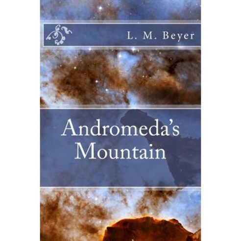 Andromeda''s Mountain Paperback, Createspace Independent Publishing Platform
