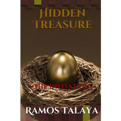 Hidden Treasure: The Invitation (a Hunt for the Purpose of Life) Paperback, Createspace Independent Publishing Platform