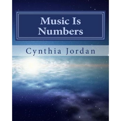 Music Is Numbers: Understanding the Nashville Number System Paperback, Createspace Independent Publishing Platform