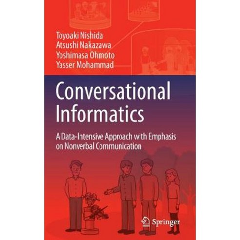 Conversational Informatics: A Data-Intensive Approach with Emphasis on Nonverbal Communication Hardcover, Springer