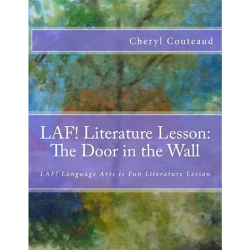 Laf! Literature Lesson: The Door in the Wall by Marguerite de Angeli: Laf! Language Arts Is Fun Literature Lesson Paperback, Createspace