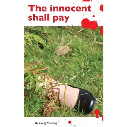 The Innocent Shall Pay Paperback, Createspace Independent Publishing Platform