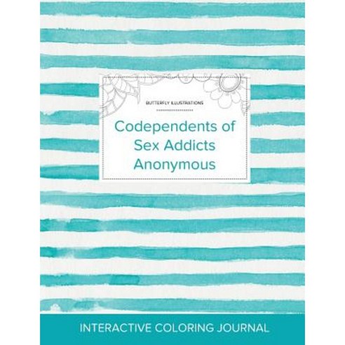Adult Coloring Journal: Codependents of Sex Addicts Anonymous (Butterfly Illustrations Turquoise Stripes) Paperback, Adult Coloring Journal Press