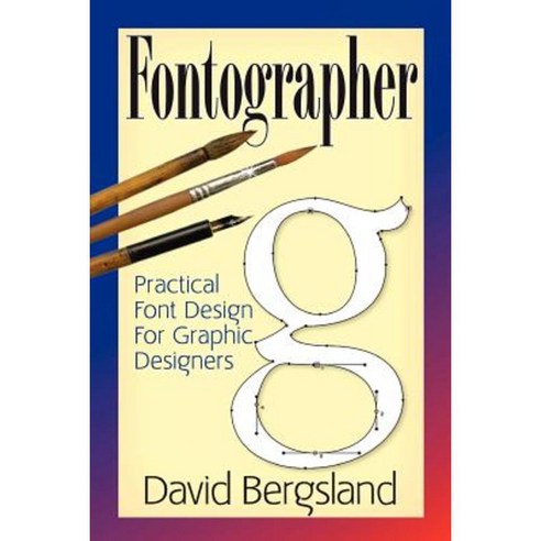 Fontographer: Practical Font Design for Graphic Designers Paperback, Createspace Independent Publishing Platform