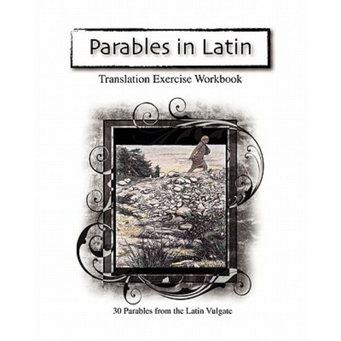 Parables in Latin: Translation Exercise Workbook Paperback, Createspace Independent Publishing Platform