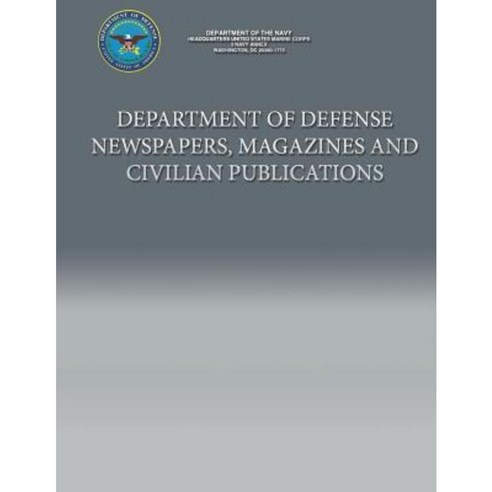 Department of Defense Newspapers Magazines and Civilian Publications Paperback, Createspace Independent Publishing Platform