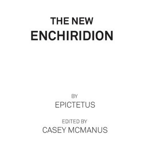 The New Enchiridion Paperback, Createspace Independent Publishing Platform