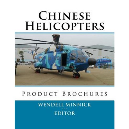 Chinese Helicopters: Product Brochures Paperback, Createspace Independent Publishing Platform