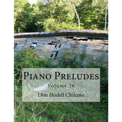 Piano Preludes Volume 26 Paperback, Createspace Independent Publishing Platform