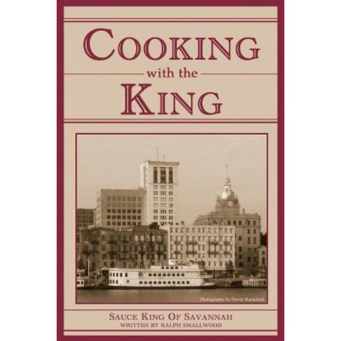Cooking with the King Paperback, Createspace Independent Publishing Platform