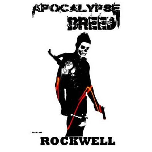 Apocalypse Breed Paperback, Createspace Independent Publishing Platform