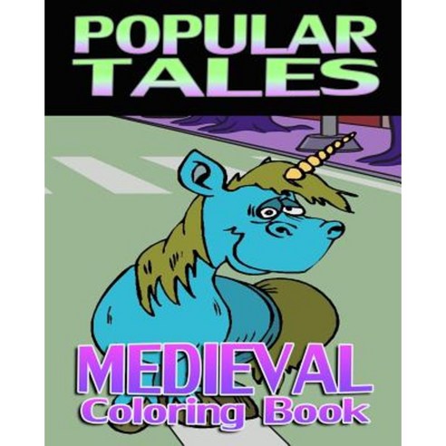 Popular Tales & Medieval Coloring Book Paperback, Createspace Independent Publishing Platform