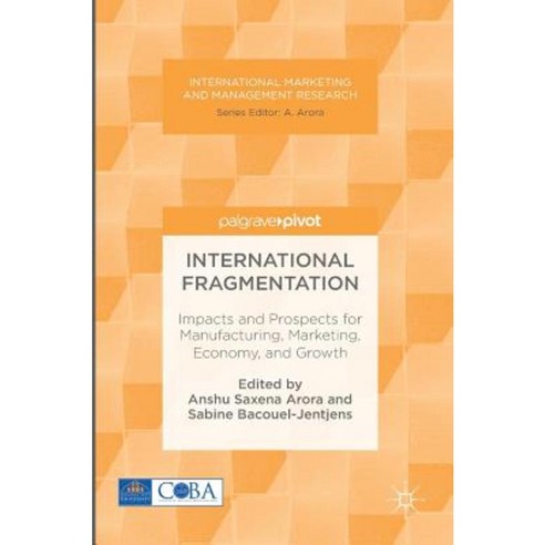 International Fragmentation: Impacts and Prospects for Manufacturing Marketing Economy and Growth Hardcover, Palgrave MacMillan
