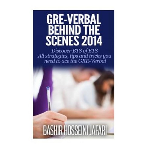 GRE-Verbal Behind the Scenes: Discover Bts of Ets Paperback, Createspace Independent Publishing Platform