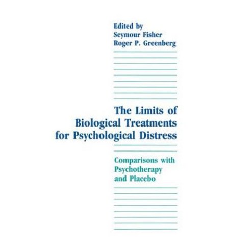 The Limits of Biological Treatments for Psychological Distress: Comparisons with Psychotherapy and Placebo Paperback, Routledge