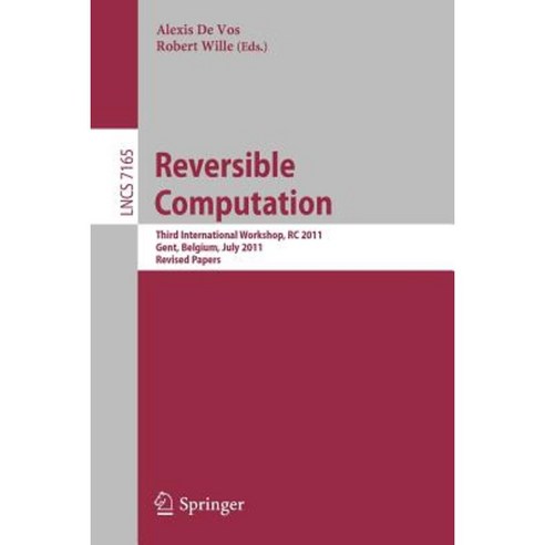 Reversible Computation: Third International Workshop Gent Belgium July 4-5 2011 Revised Papers Paperback, Springer