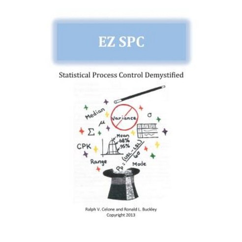 EZ Spc - Statistical Process Control Demystified Paperback, Createspace Independent Publishing Platform
