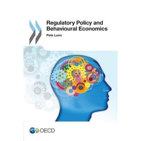 Regulatory Policy and Behavioural Economics Paperback, Org. for Economic Cooperation & Development