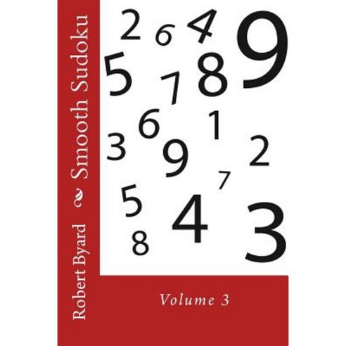 Smooth Sudoku: Volume 3 Paperback, Createspace Independent Publishing Platform