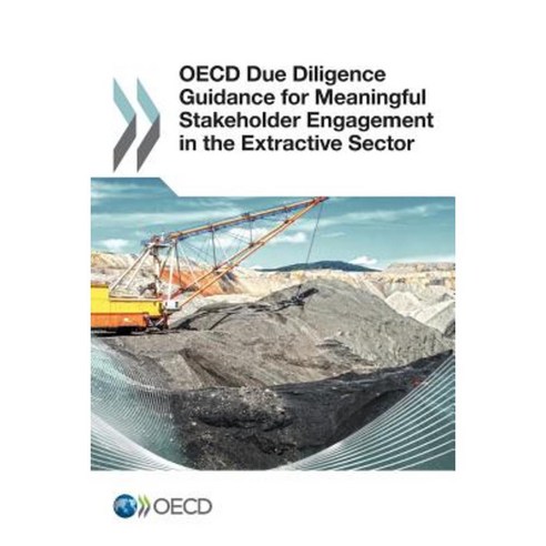 OECD Due Diligence Guidance for Meaningful Stakeholder Engagement in the Extractive Sector Paperback, Org. for Economic Cooperation & Development