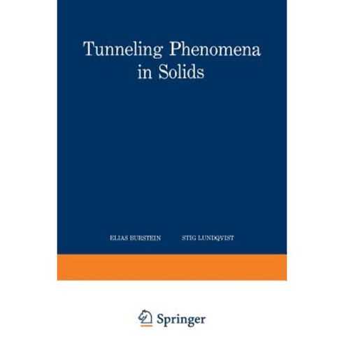 Tunneling Phenomena in Solids: Lectures Presented at the 1967/NATO Advanced Study Institute at Riso Denmark Paperback, Springer