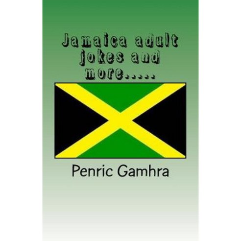 Jamaica Adult Jokes and More..... Paperback, Createspace Independent Publishing Platform